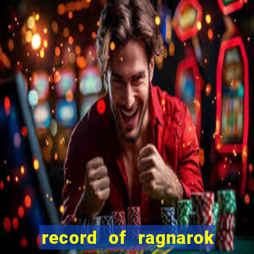 record of ragnarok 3 temporada ep 1